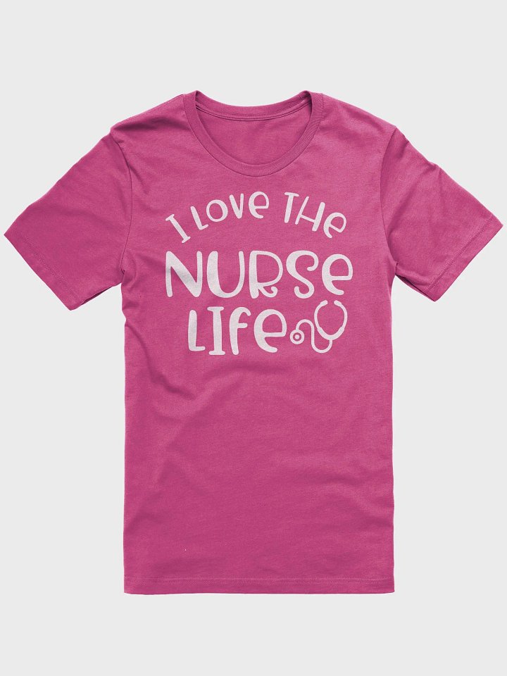 I Love the Nurse Life Tee product image (1)