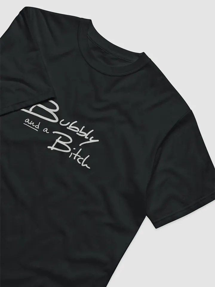 Bubbly and a B*tch cotton tee product image (1)