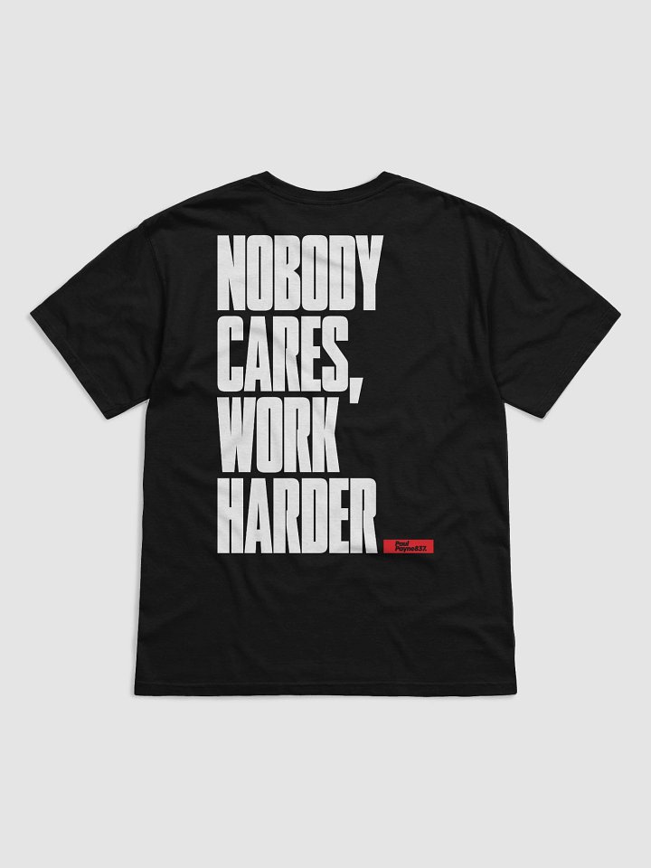 Nobody Cares Work Harder Silhouette T-Shirt product image (2)