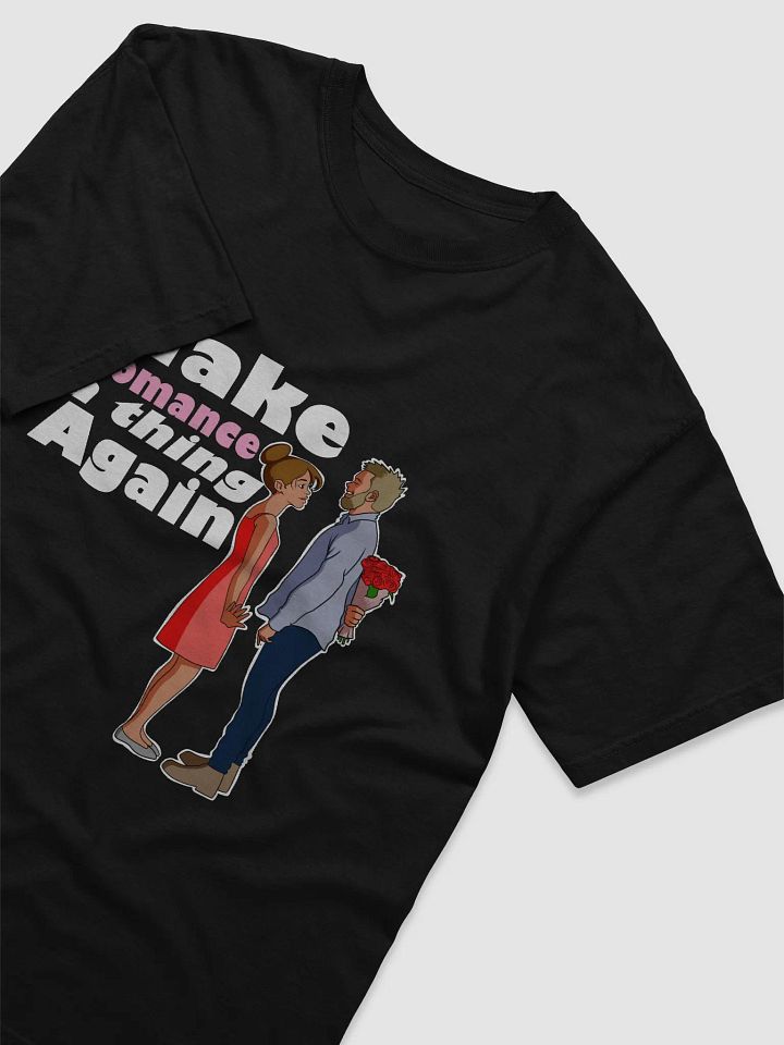 Make Romance a thing Again - looser fit t-shirt product image (2)