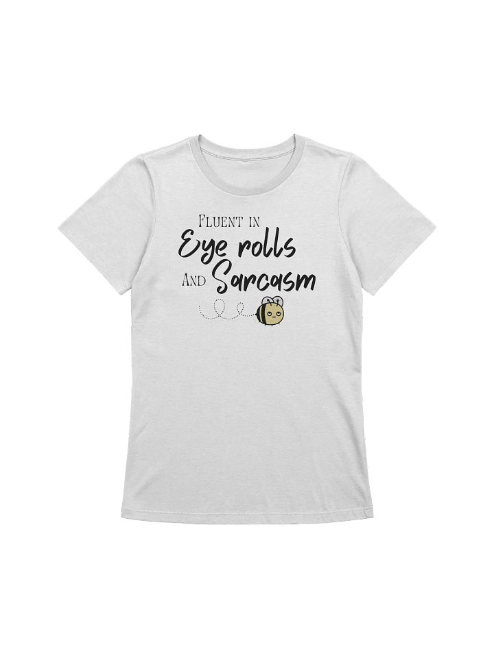 Fluent in Eye rolls and Sarcasm Relaxed-fit Tee product image (1)