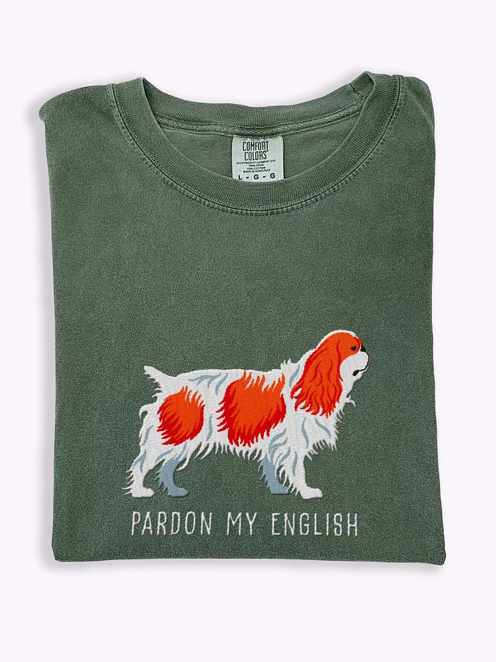 Pardon My English T-Shirt(Embroidered) of an English Toy Spaniel(Blenheim) product image (1)