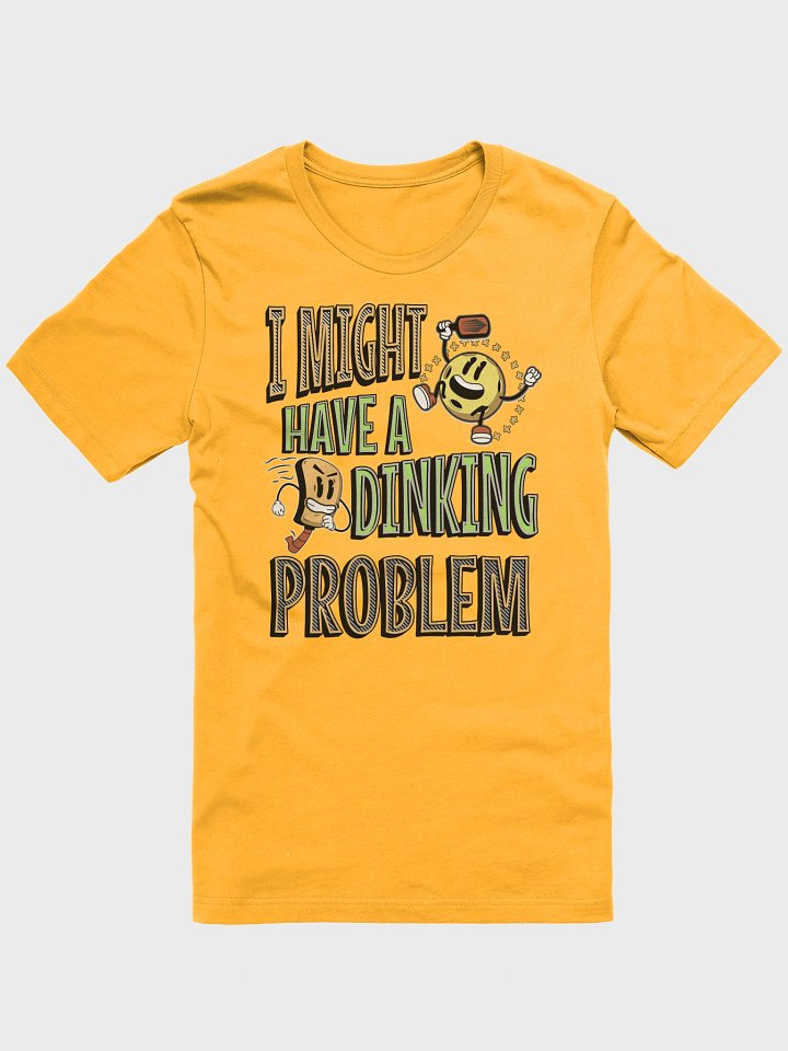 I Might Have A Dinking Problem Pickleball T-Shirt product image (22)