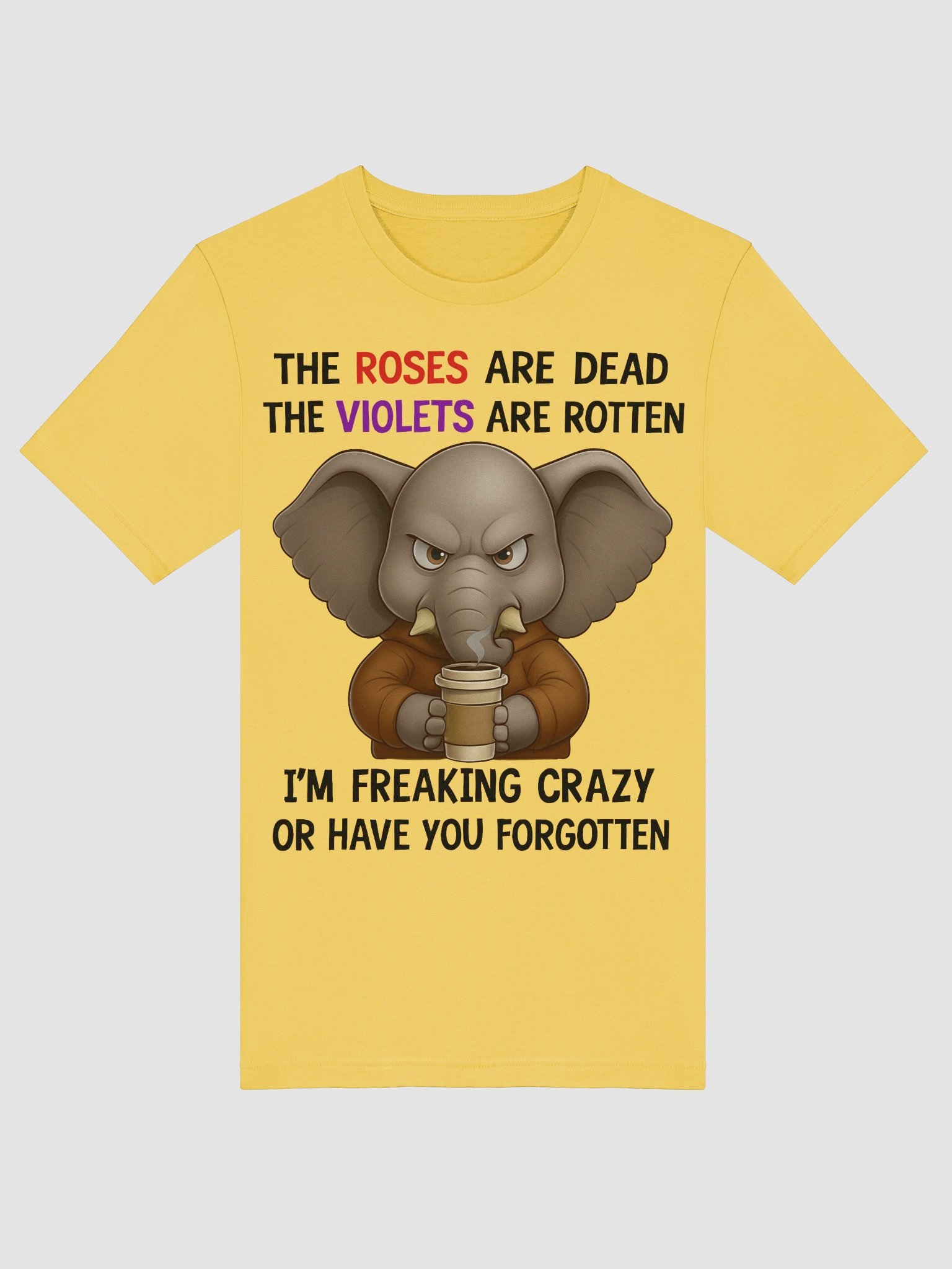 Roses Are Dead, Violets Are Rotten Funny Angry Elephant Coffee T-Shirt product image (5)