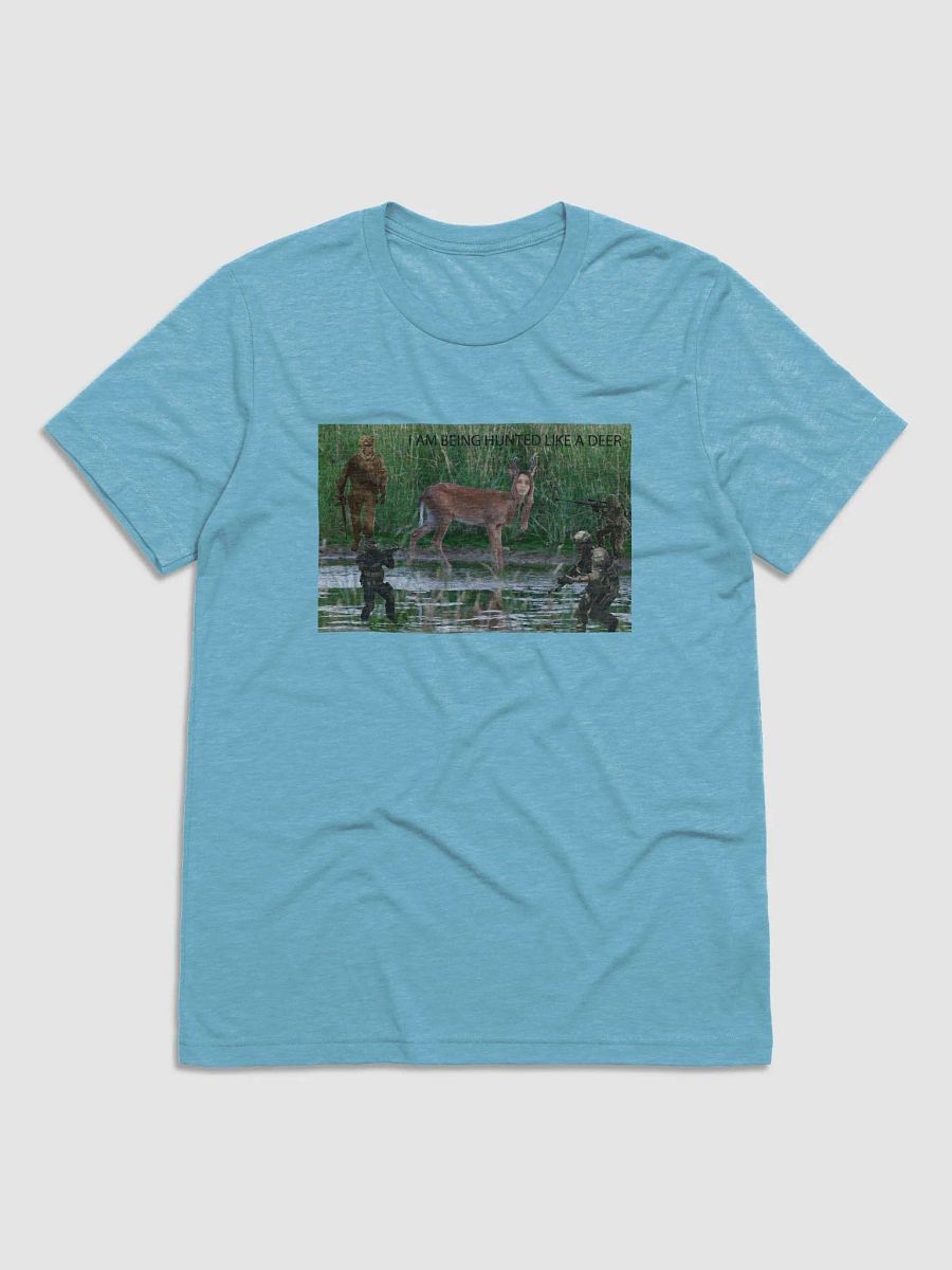 I AM BEING HUNTED LIKE A DEER T-shirt product image (1)