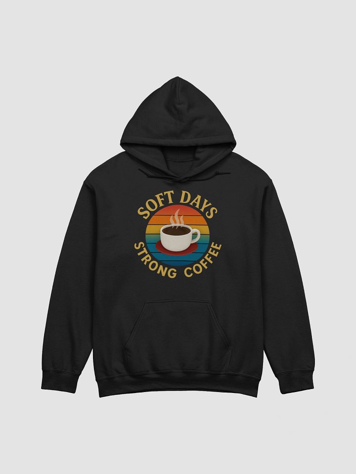 Soft Days Strong Coffee Hoodie product image (1)