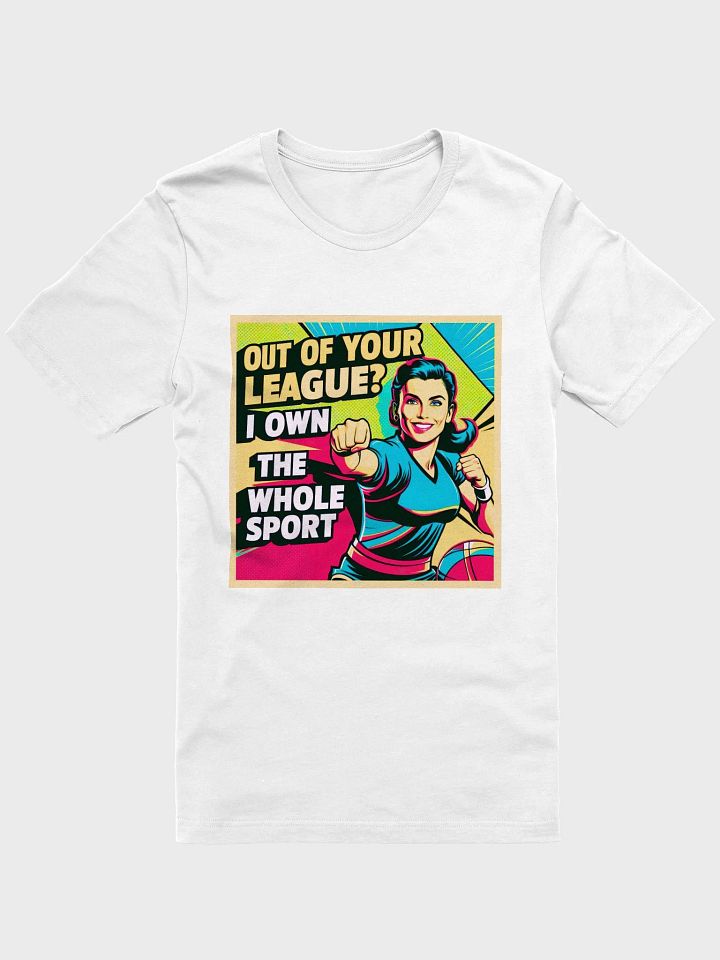 Unisex Tee, Funny Sports Tee, Out Of Your League Shirt, Sporty T-Shirt, Athletic Top product image (1)
