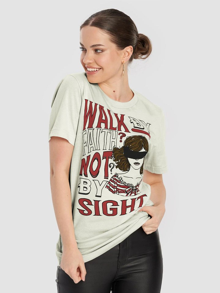 Walk By Faith Not By Sight- 2 Corinthians 5:7 T-Shirt product image (13)