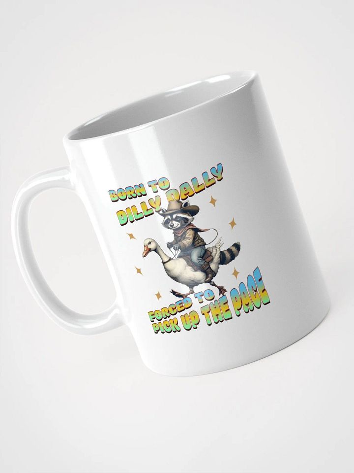 Born To Dilly Dally Forced To Pickup The Pace Raccoon Cowboy Mug product image (2)
