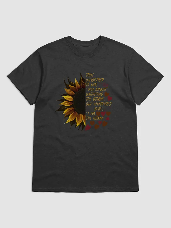 I Am the Storm Sunflower T-Shirt product image (1)