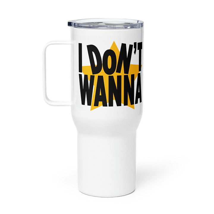 I Don't Wanna Travel Mug product image (1)