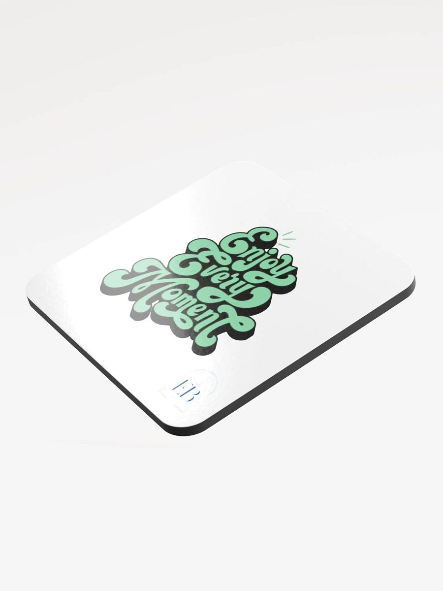 Enjoy Every Moment: Coaster product image (3)
