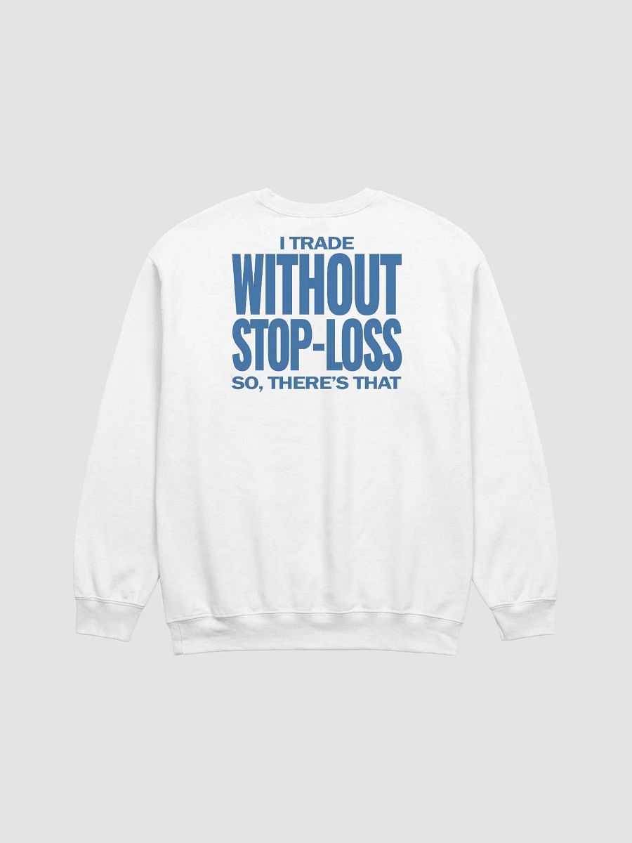 I trade without stop-loss So there's that product image (13)