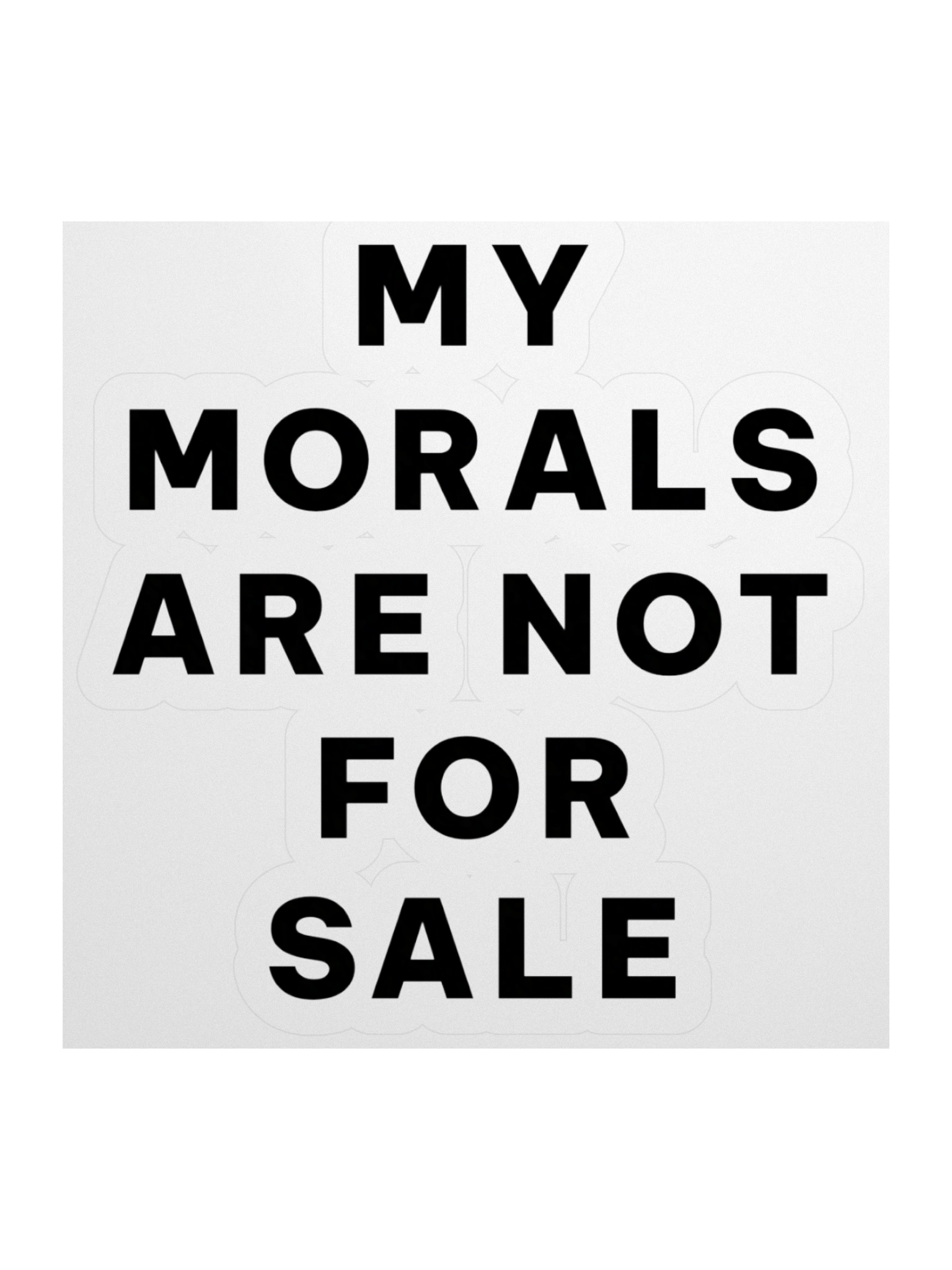 My Morals Are Not For Sale – Activist Protest Sticker product image (2)