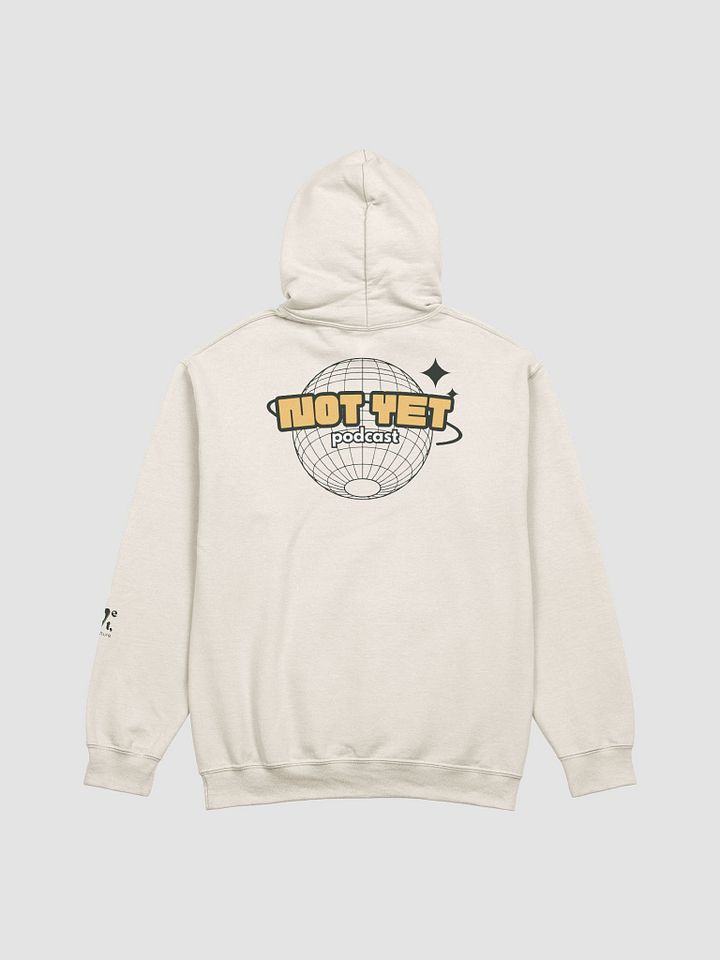 Not Yet Podcast (Find Your Influence) Hoodie product image (2)
