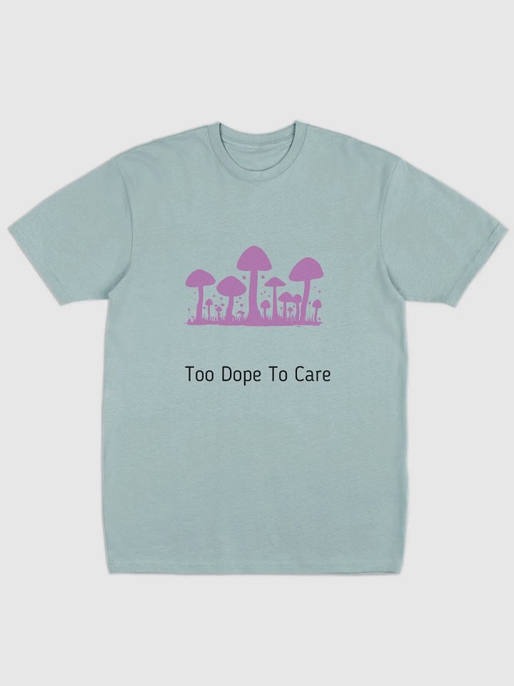 Too Dope to Care-Tee-shirt product image (1)