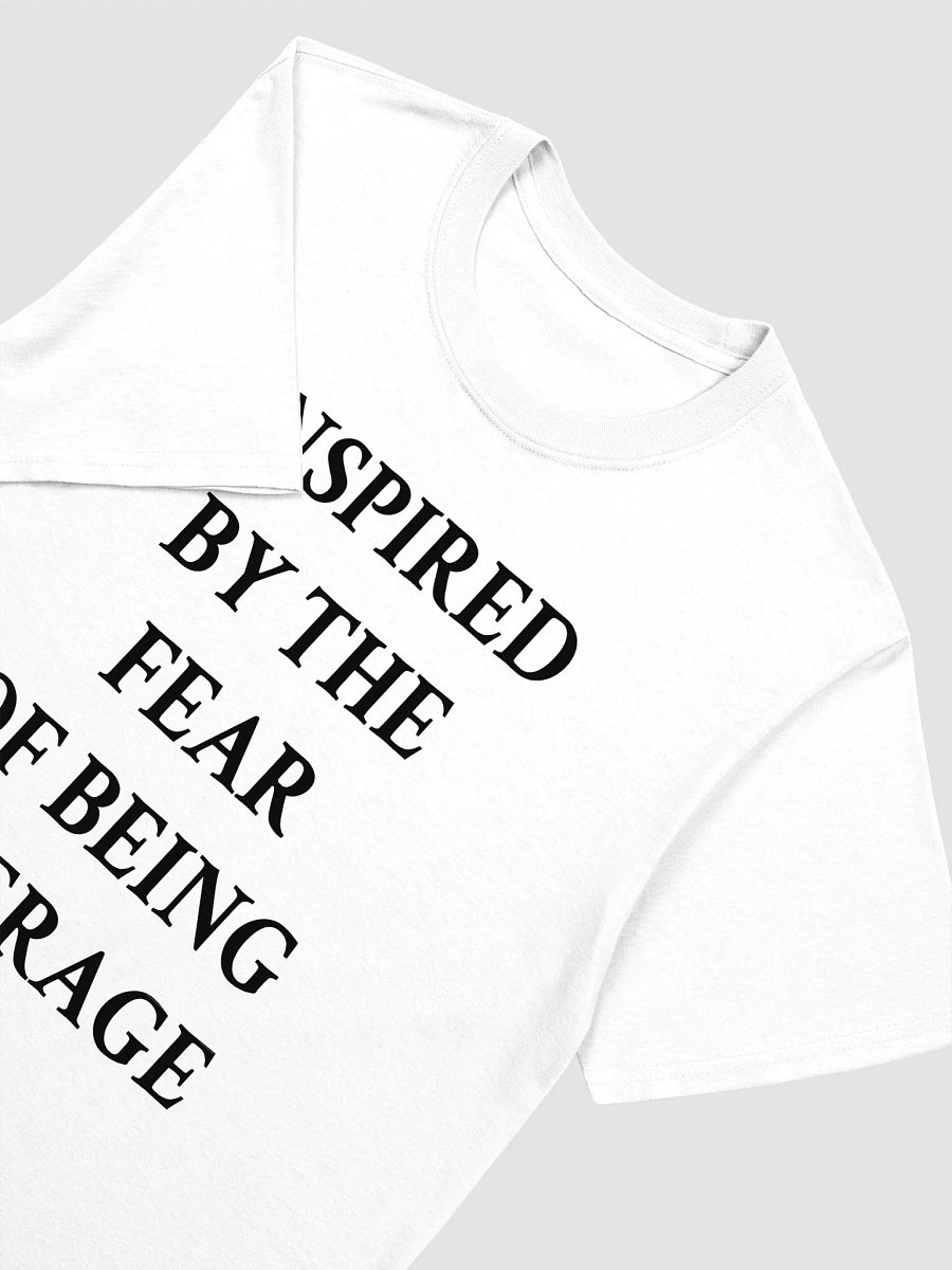 INSPIRED BY THE FEAR OF BEING AVERAGE T-Shirt product image (3)