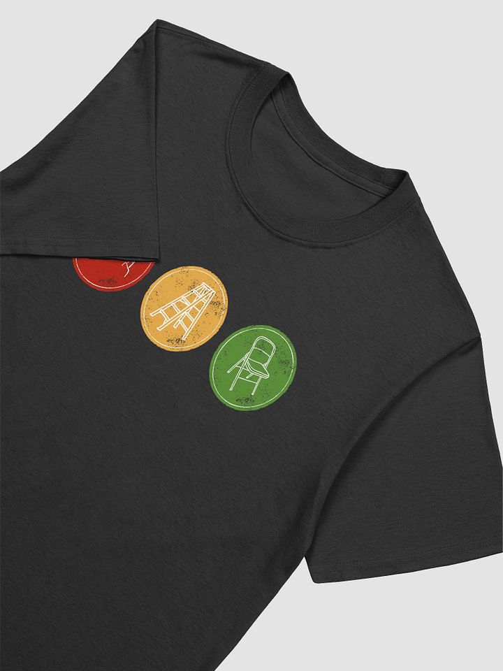 Take off Your Tables Ladders and Chairs - T-shirt product image (2)