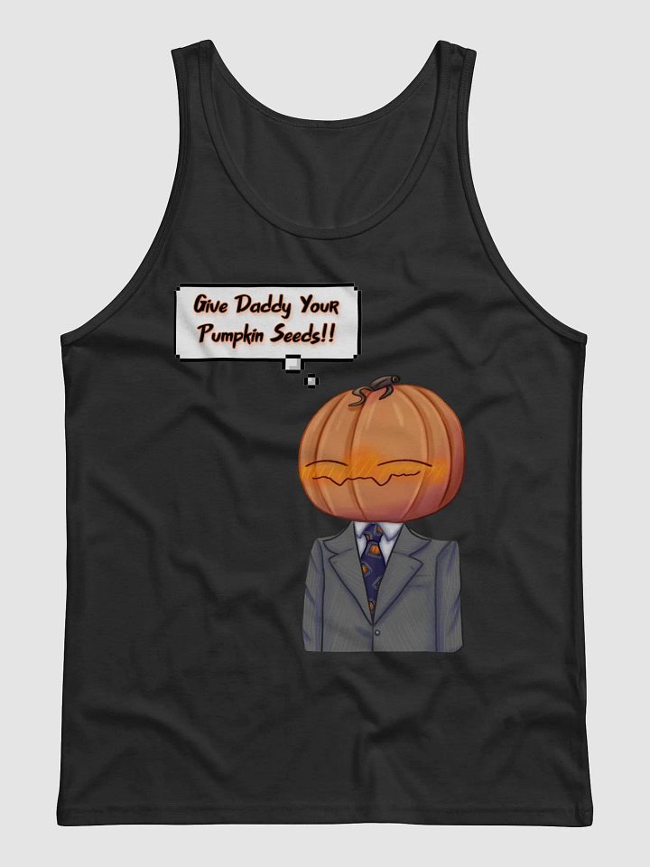 Give daddy your pumpkin seeds tank tee product image (2)