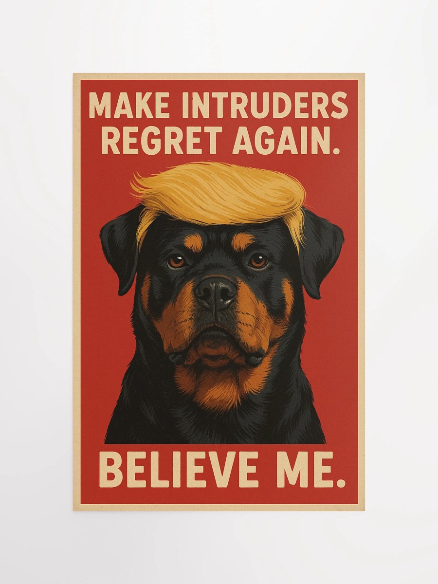 Make Intruders Regret Again. Believe me. Rottweiler Poster product image (12)