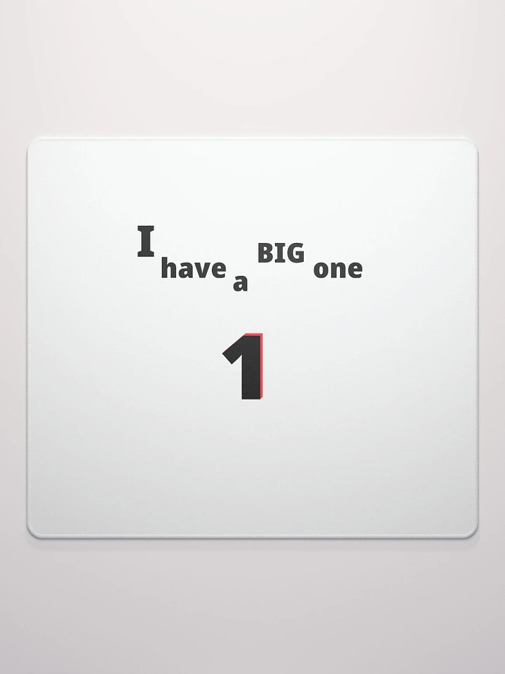 I have a Big One. Big, funny, humor, sarcasm. Cute, funny sayings, funny quote, funny gift, funnytee, one, funny slogan, vintage, retro, product image (2)