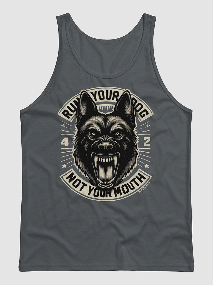 Run Your Dog, Not Your Mouth - Premium Unisex Tank Top product image (2)