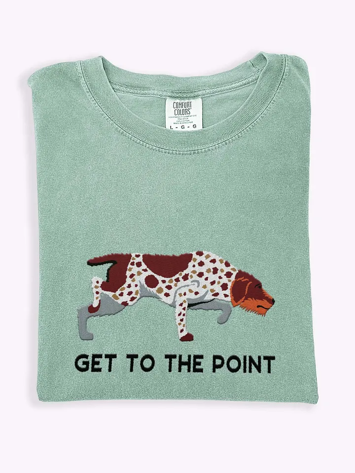 Get to the Point T-Shirt(Embroidered) of a German Wirehaired Pointer product image (1)