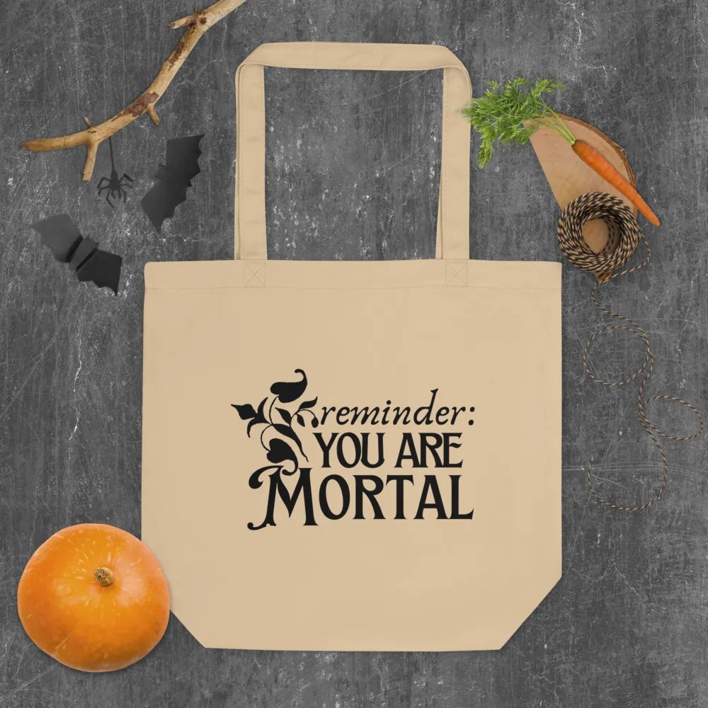 reminder: you are mortal tote bag product image (5)