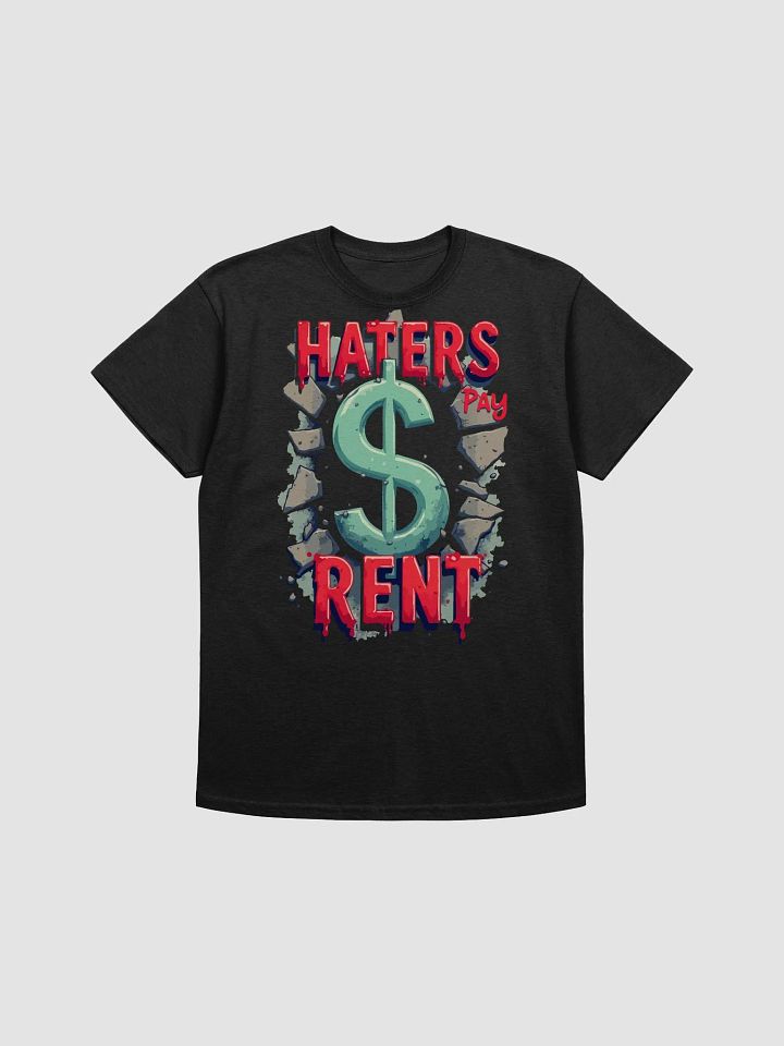 Haters Pay Rent T-Shirt product image (1)