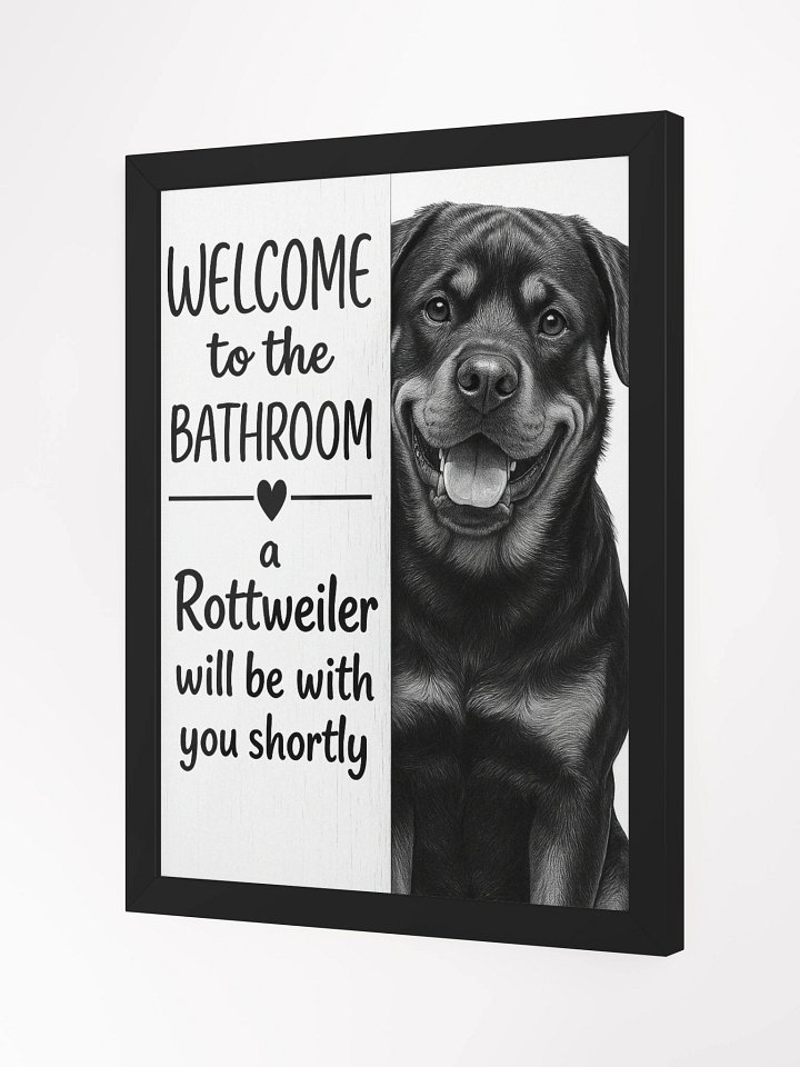 Welcome to the Bathroom, A Rottweiler Will Be With You Shortly Framed Poster product image (7)