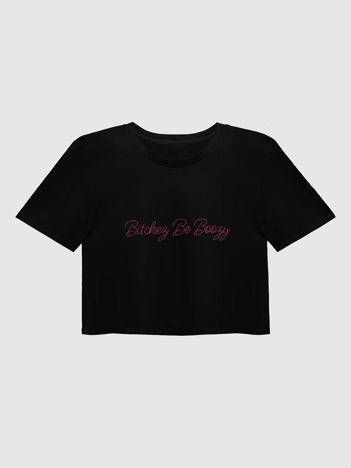 Bitchez Be Boozy Crop Top Tshirt product image (2)