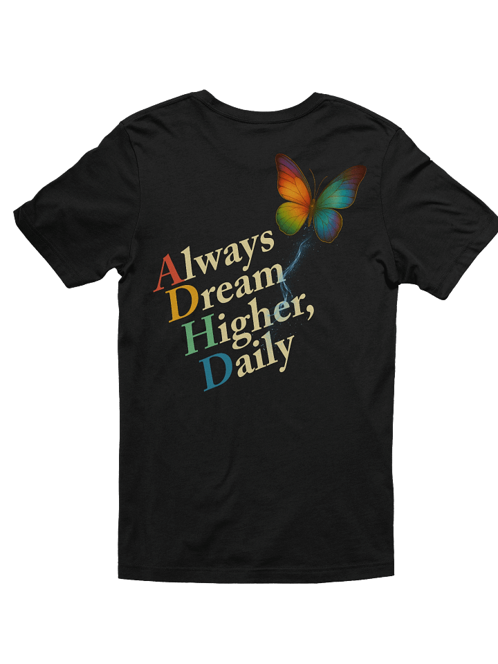 Always Dream Higher, Daily Vibrant Butterfly T-Shirt product image (1)