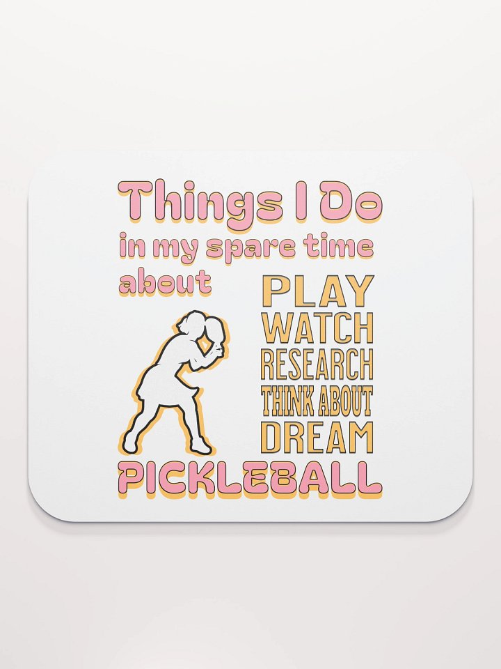Things I Do In My Spare Time About Pickleball Passion Mouse Pad product image (1)