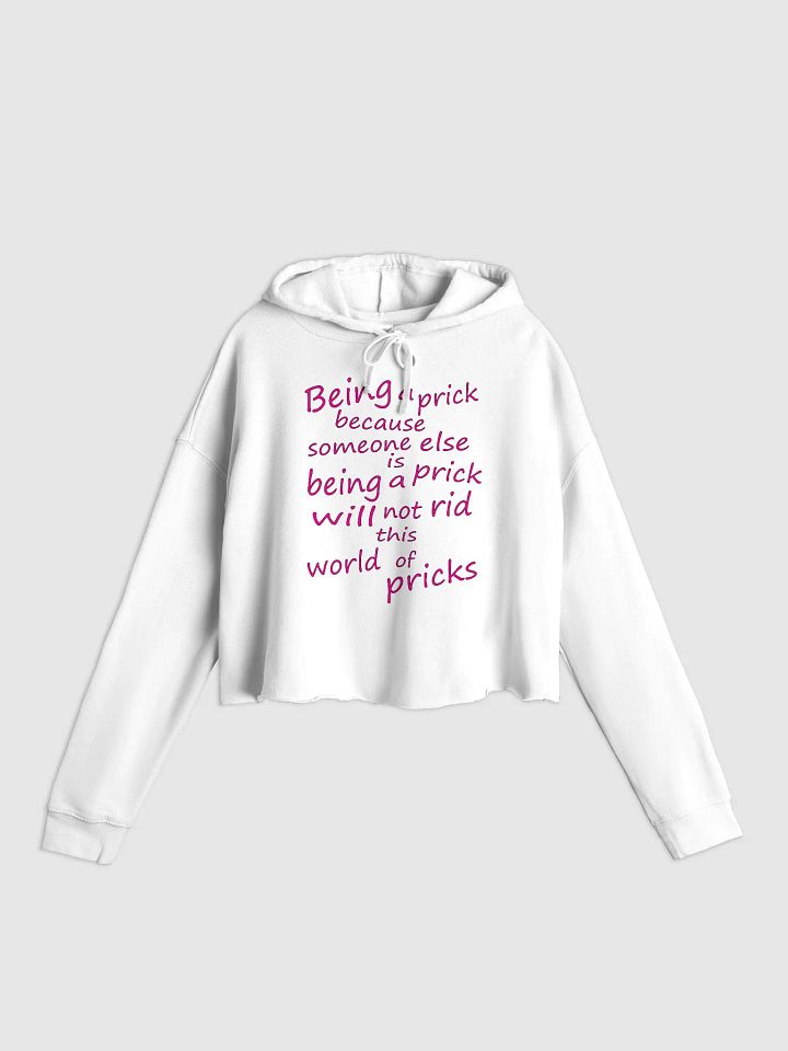 Stop Being A Prick - Pink Lettering - Independent Trading Co. Women’s Lightweight Cropped Hoodie product image (1)
