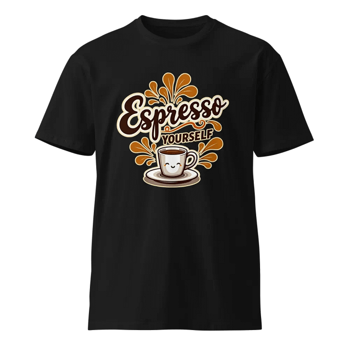 Espresso Yourself Unisex T-Shirt product image (1)