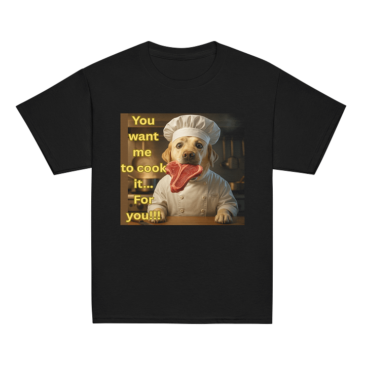 “You Want Me to Cook It?” Funny Chef Dog Design product image (2)