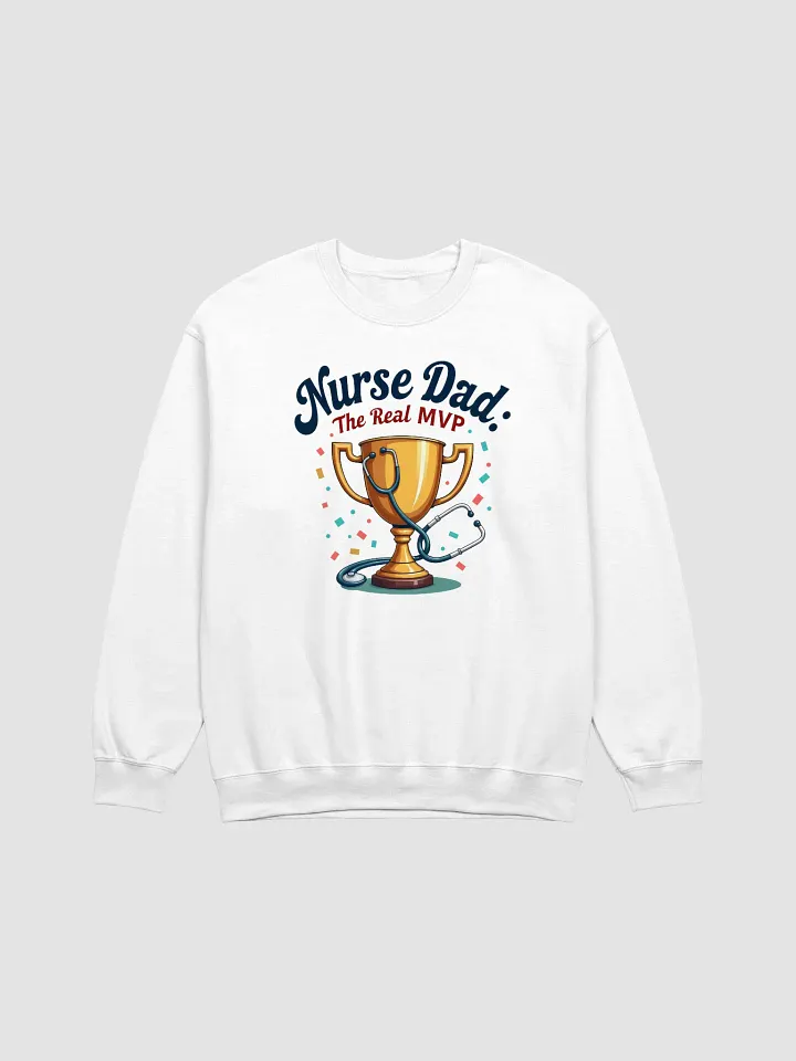 The Real MVP Nurse Dad Trophy Sweatshirt product image (2)