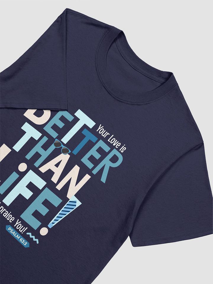Better than Life Blued T-shirt product image (2)