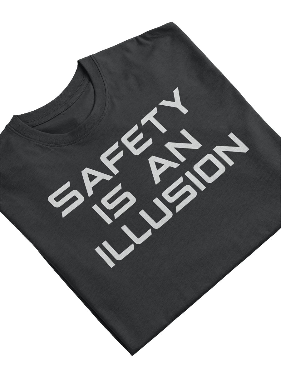 Safety is an Illusion Large Text Black T product image (11)