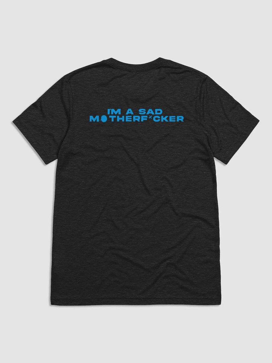 I'm a Sad MF'er T-Shirt (Blue) product image (2)