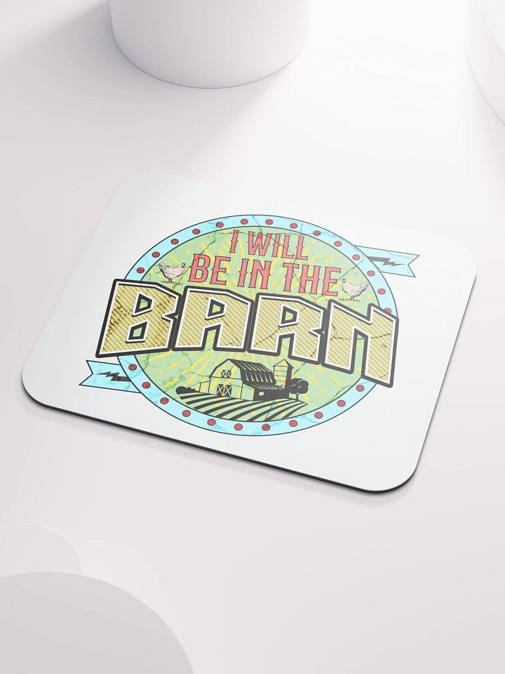 I Will Be In The Barn Yard Bliss Mouse Pad product image (1)