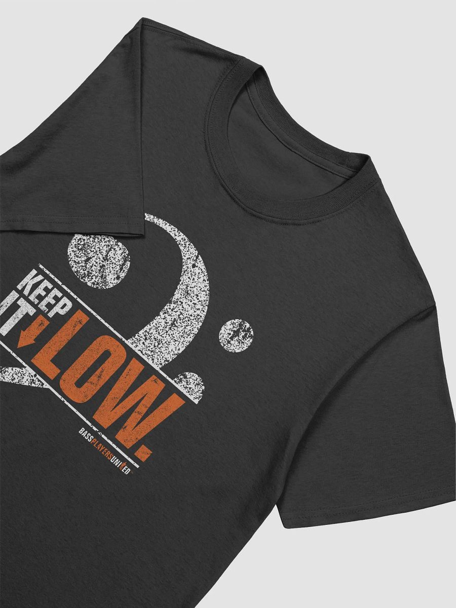 Keep It Low - Unisex T Shirt product image (6)