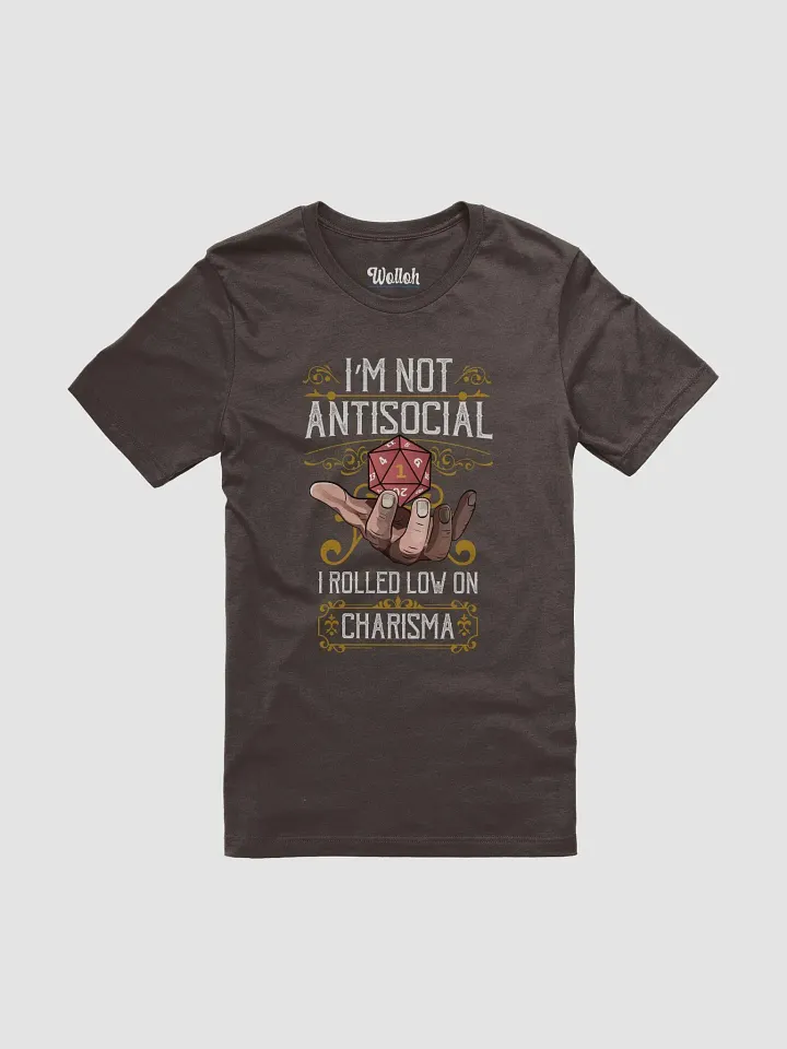 I’m Not Antisocial, I Rolled Low on Charisma T-Shirt - RPG Introvert Life product image (1)