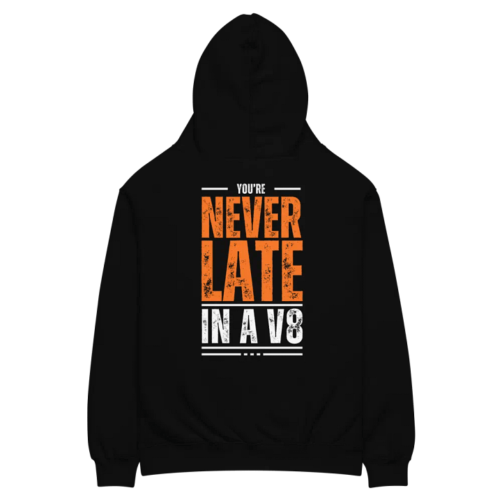 Never Late in a V8 Hoodie product image (1)