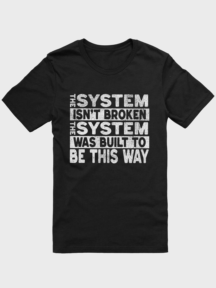 The System Isn't Broken product image (1)
