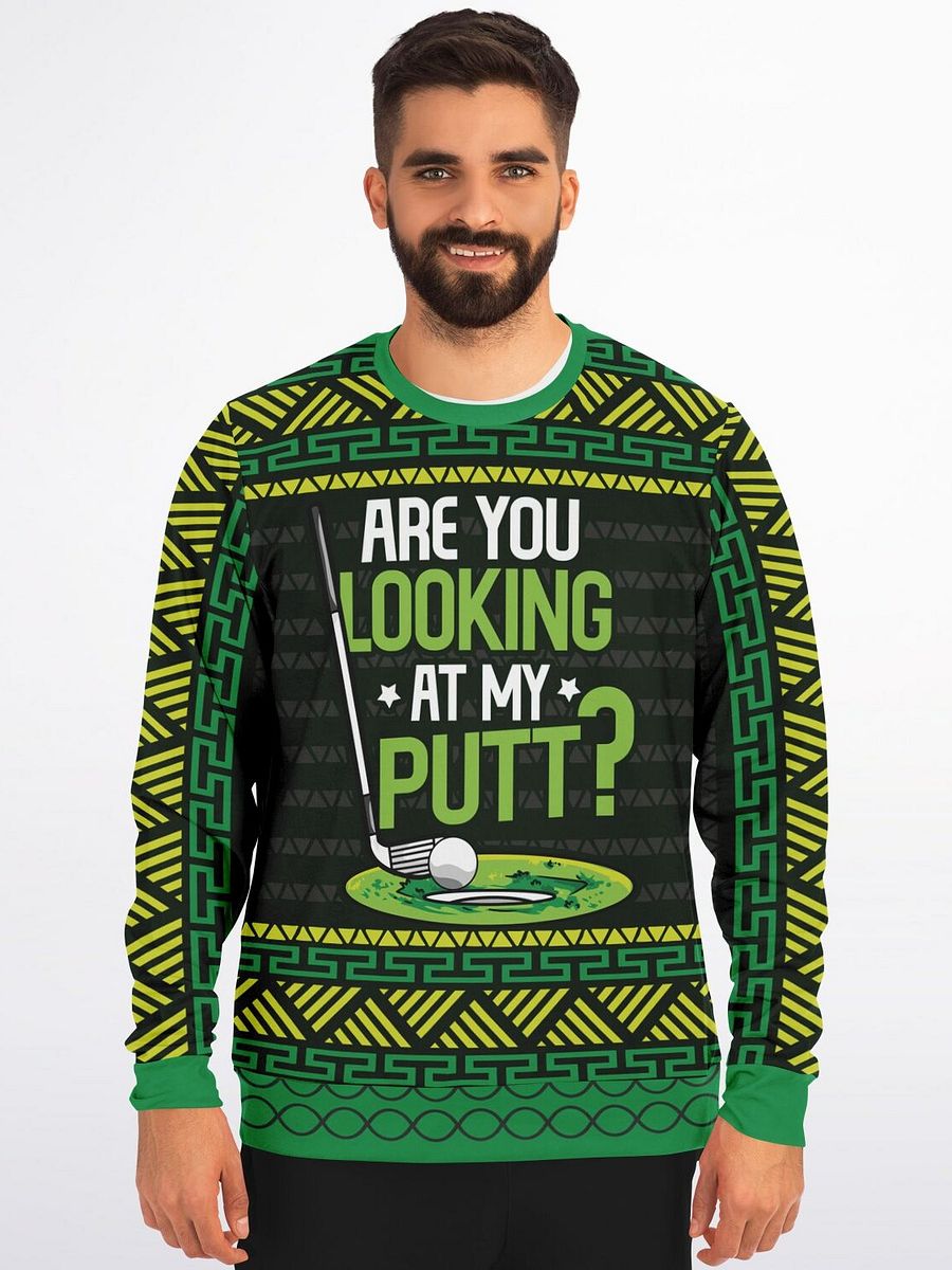 Funny Golf Sweatshirt - Are You Looking at My Putt | Golfer Christmas Gift | Unisex Winter Golf Outfit | Holiday Golf Humor Sweater product image (3)