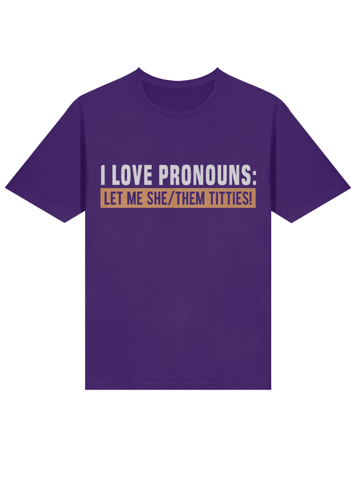 I Love Pronouns Let Me She Them Titties Shirt product image (2)