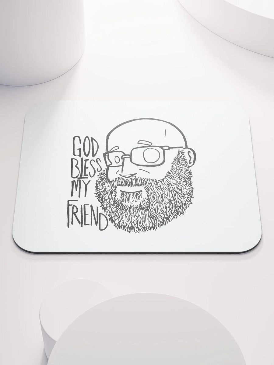 "God bless, my friend" Mouse Pad product image (1)
