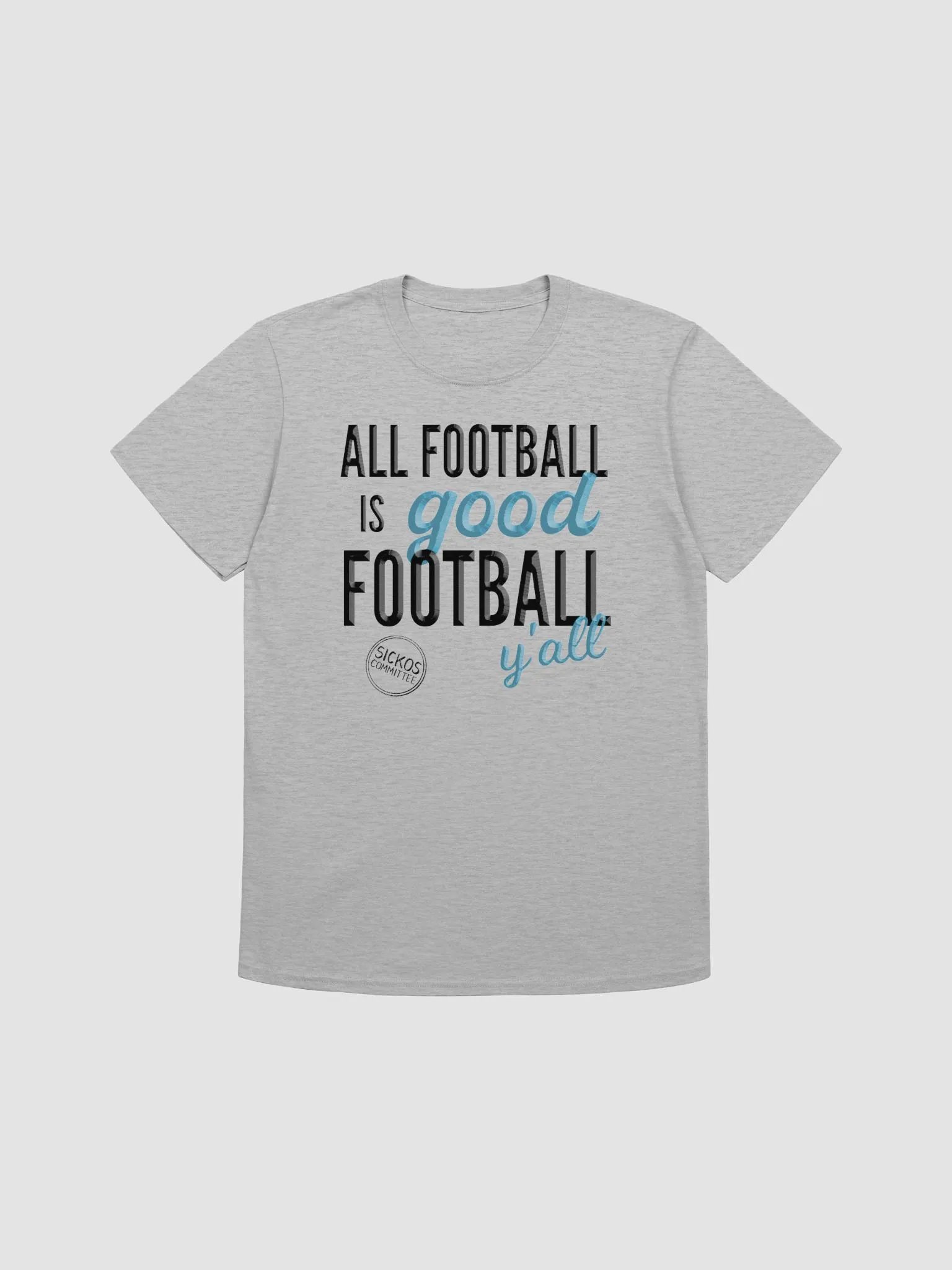 All Football is Good Football Y'all Shirt (5 Colors) product image (1)