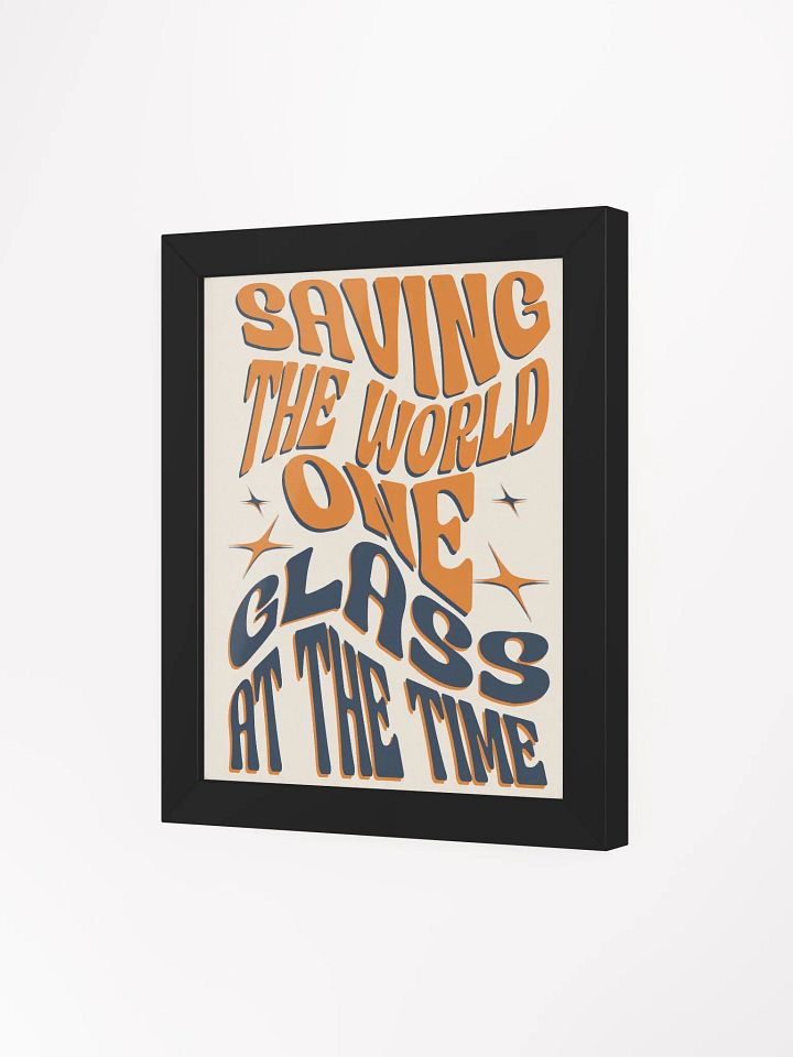 Saving the World One Glass at a Time - Funny Wine Quote Framed Poster for Wine Lovers product image (1)
